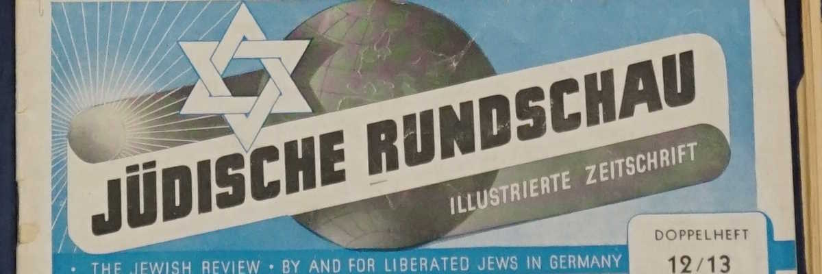 Die jüdische Rundschau (1946-1948) - The Jewish review: by and for liberated Jews in Germany